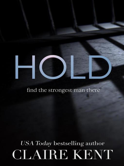 Title details for Hold, #1 by Claire Kent - Available